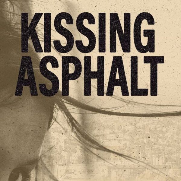 Kissing Asphalt