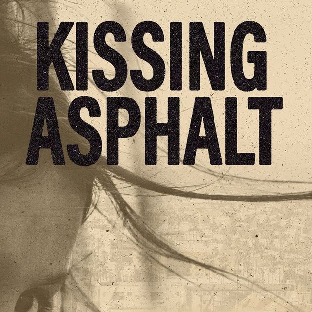 Kissing Asphalt