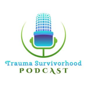 trauma survivor podcast